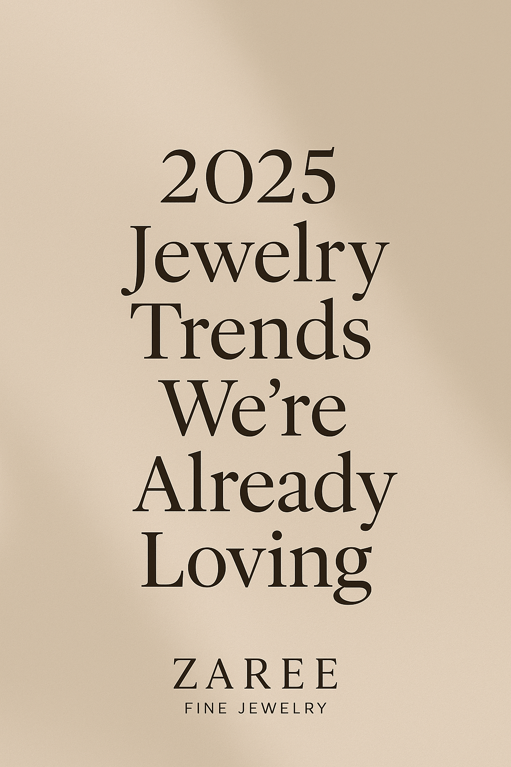 2025 Jewelry Trends We’re Already Loving | Zaree Jewelry